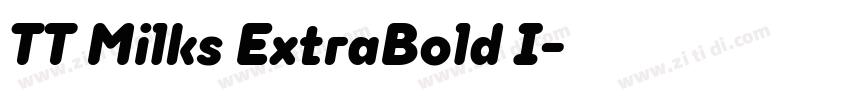 TT Milks ExtraBold I字体转换 TT Milks ExtraBold I字体转换